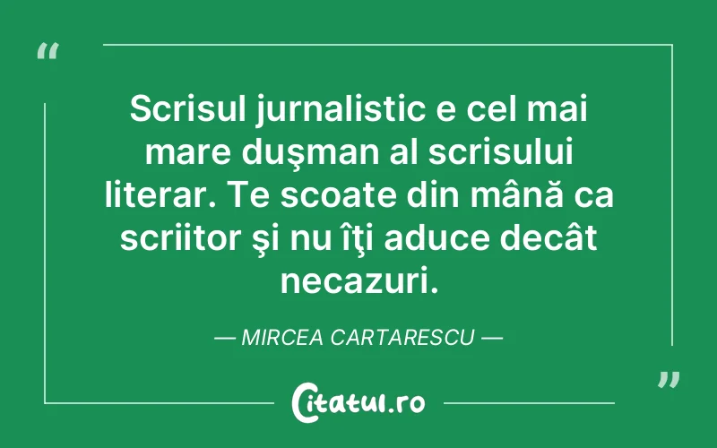 Citat Mircea Cartarescu - citate viata