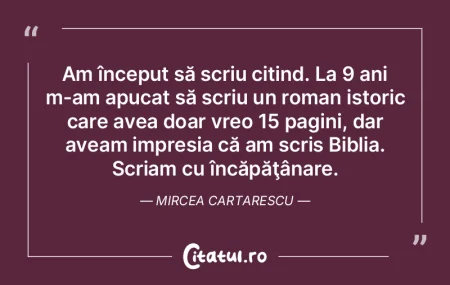 Scrisul nu e o meserie. Scrii fiindcă Ã... Scrisul nu e o meserie. Scrii fiindcă Ã...