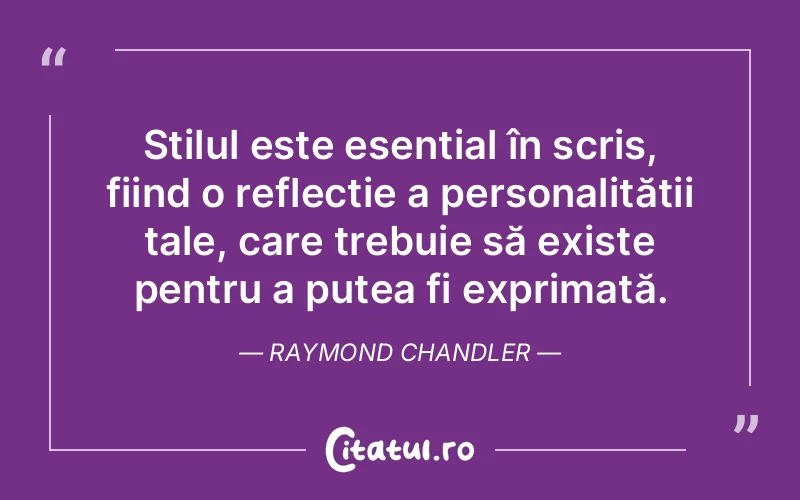 Citat Raymond Chandler - citate viata