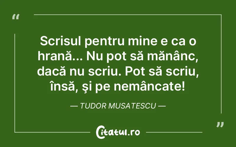 Citat Tudor Musatescu - citate viata
