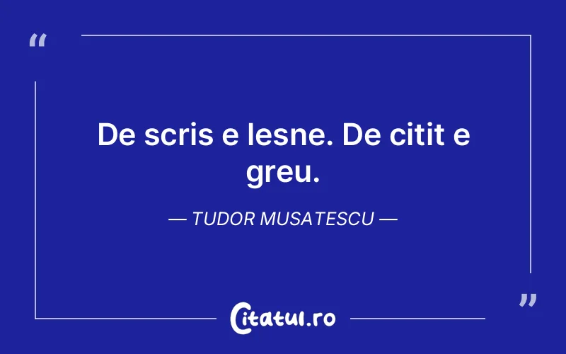 Citat Tudor Musatescu - citate viata
