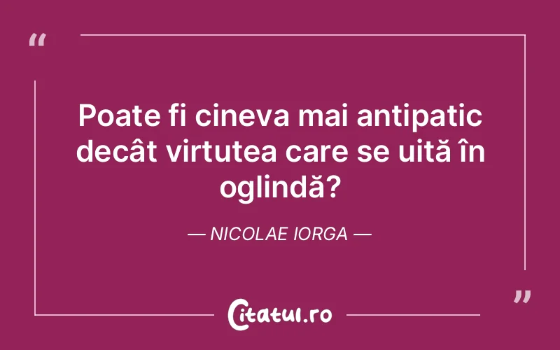 Citat Nicolae Iorga - citate viata