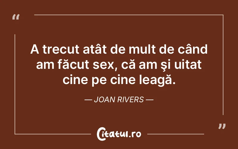 Citat Joan Rivers - citate viata