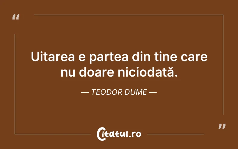 Citat Teodor Dume - citate viata