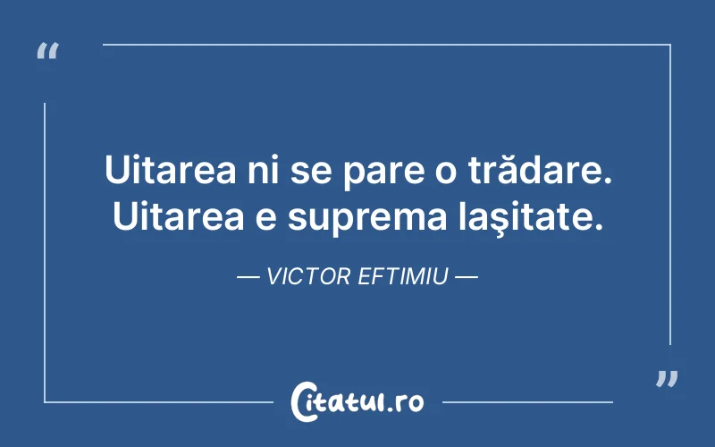Citat Victor Eftimiu - citate viata