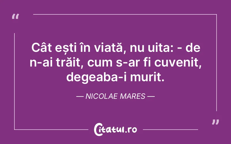 Citat Nicolae Mares - citate viata