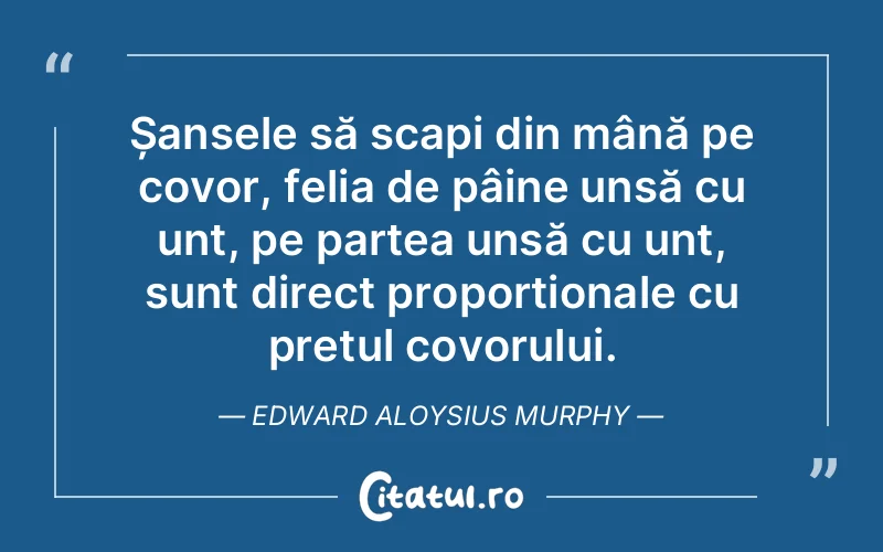 Citat Edward Aloysius Murphy - citate viata