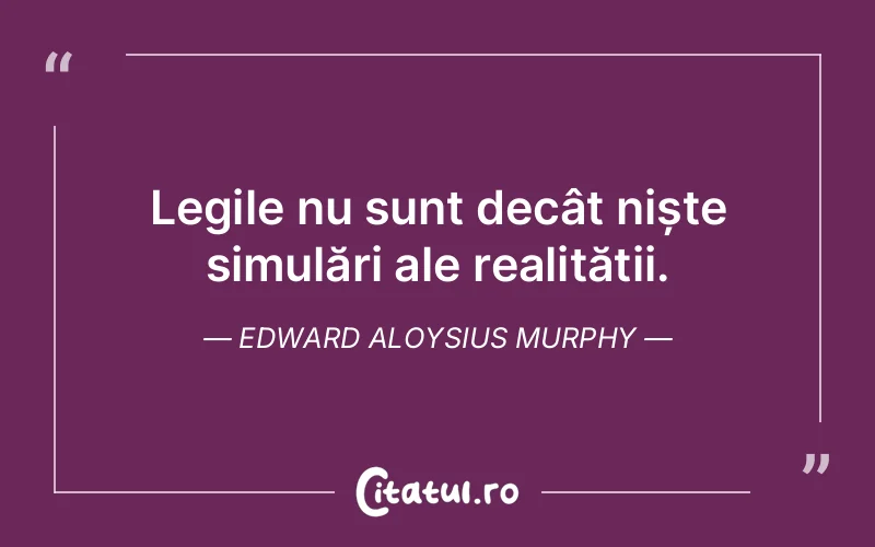 Citat Edward Aloysius Murphy - citate viata