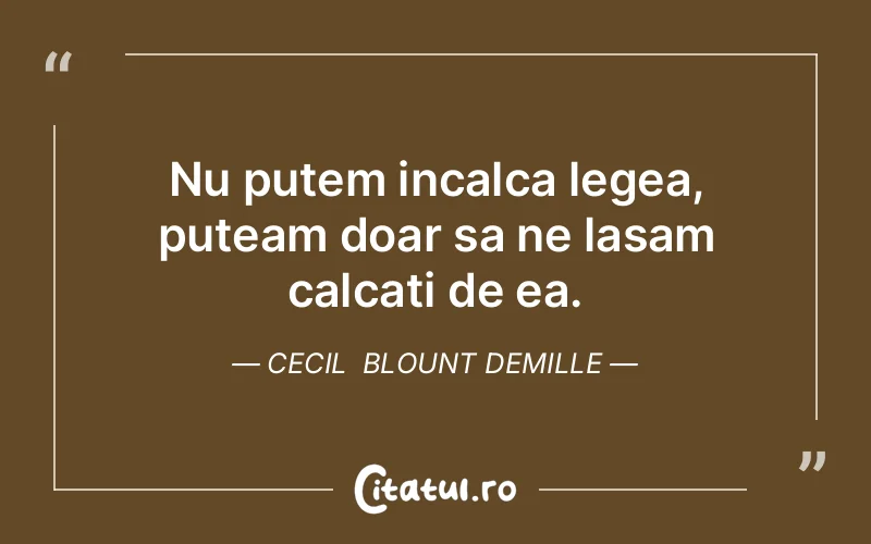Citat Cecil Blount DeMille - citate viata