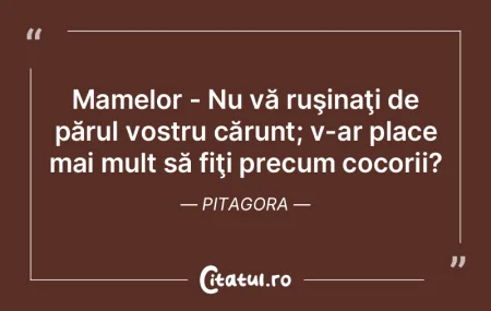 Să nu iei seama la laudele şi şoaptel... Să nu iei seama la laudele şi şoaptel...