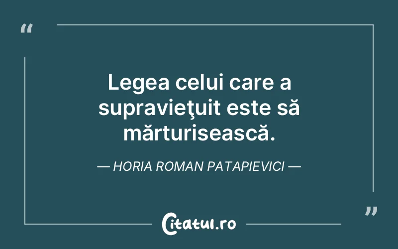 Citat Horia Roman Patapievici - citate viata