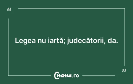 Nimeni nu e mai presus de lege. Doar la ...