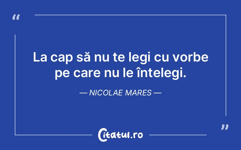 Citat Nicolae Mares - citate viata