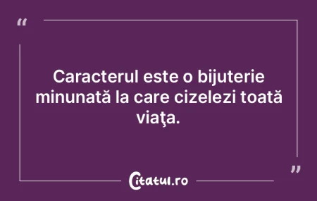 Un om de caracter nu se dezbracă niciod...