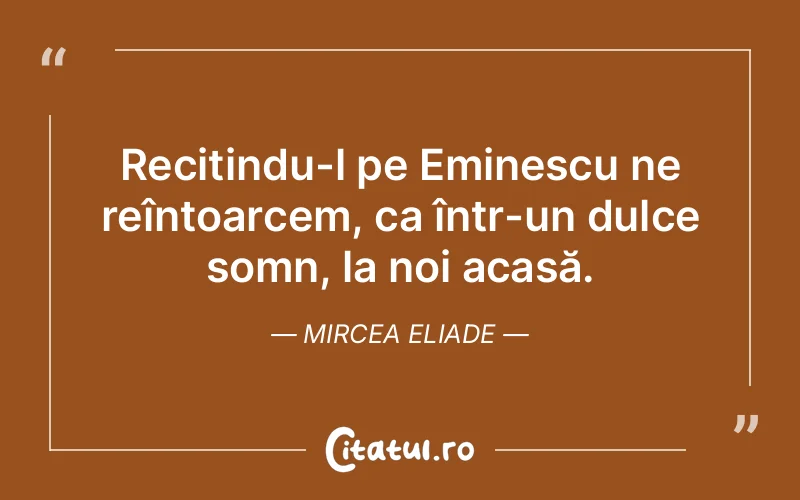 Citat Mircea Eliade - citate viata