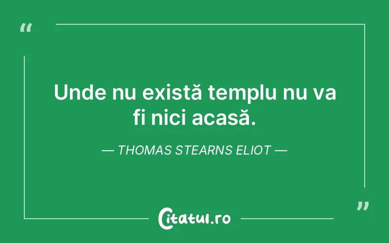 Citat Thomas Stearns Eliot - citate viata
