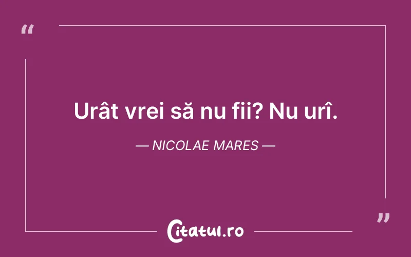Citat Nicolae Mares - citate viata