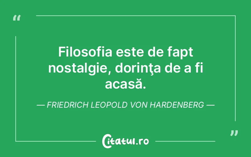 Citat Friedrich Leopold Von Hardenberg - citate viata