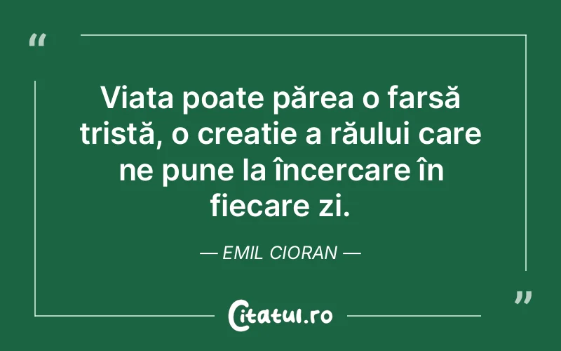 Citat Emil Cioran - citate viata