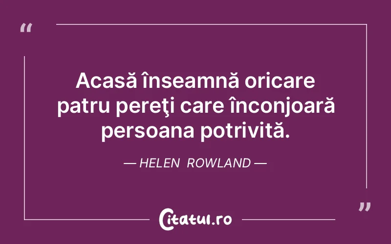 Citat Helen Rowland - citate viata