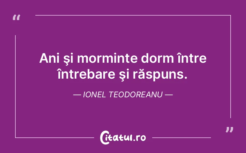 Citat Ionel Teodoreanu - citate viata