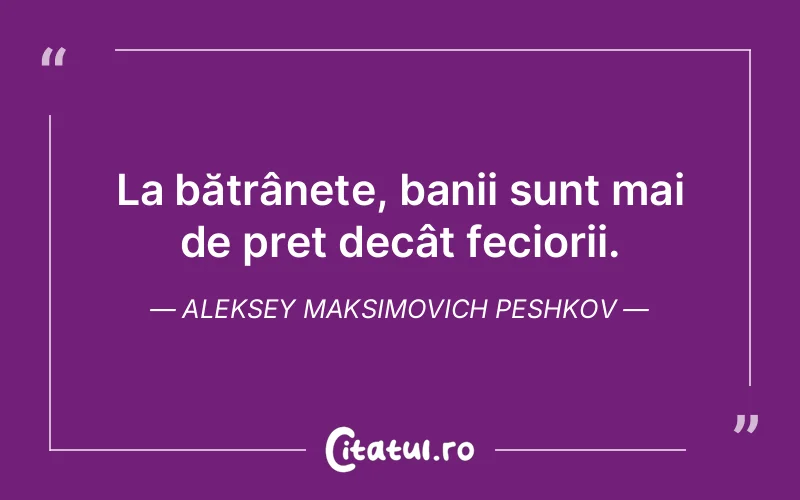 Citat Aleksey Maksimovich Peshkov - citate viata