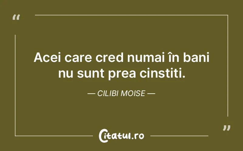 Citat Cilibi Moise - citate viata