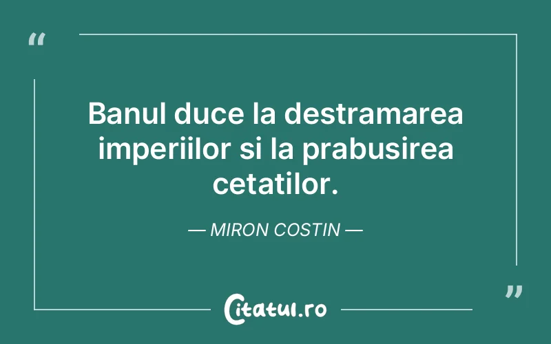 Citat Miron Costin - citate viata