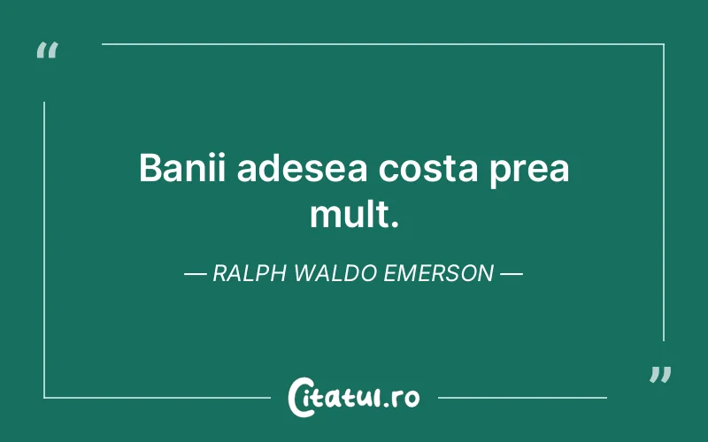 Citat Ralph Waldo Emerson - citate viata