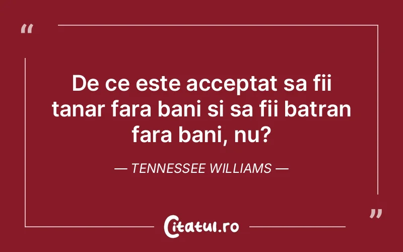 Citat Tennessee Williams - citate viata