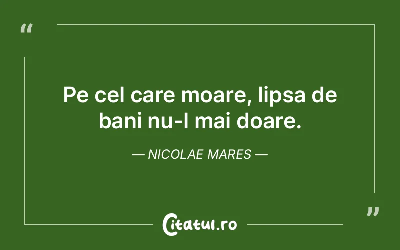 Citat Nicolae Mares - citate viata