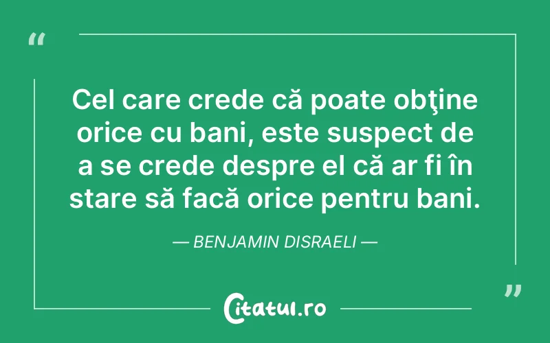 Citat Benjamin Disraeli - citate viata