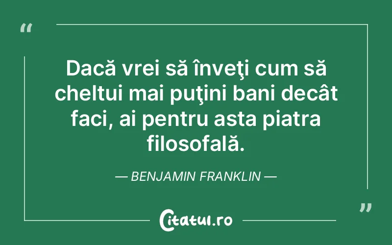 Citat Benjamin Franklin - citate viata