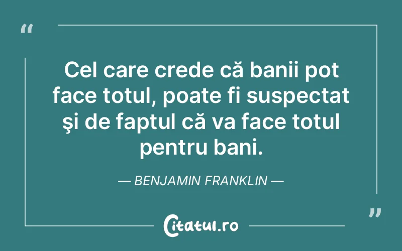 Citat Benjamin Franklin - citate viata