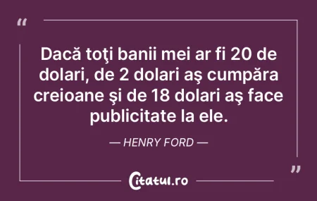 Banii sunt un lucru oribil de urmărit, ...