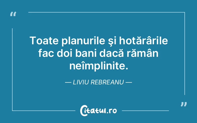 Citat Liviu Rebreanu - citate viata