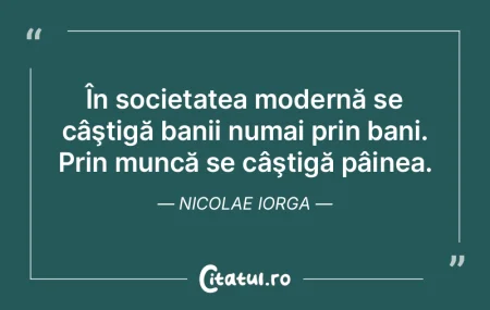 Când eram mic, credeam că banii sunt l... Când eram mic, credeam că banii sunt l...