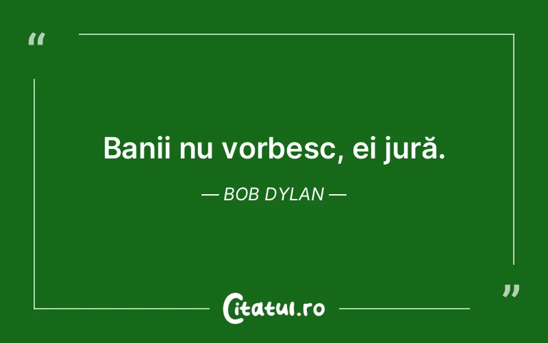 Citat Bob Dylan - citate viata