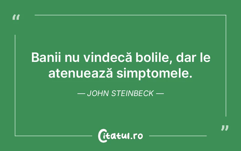 Citat John Steinbeck - citate viata