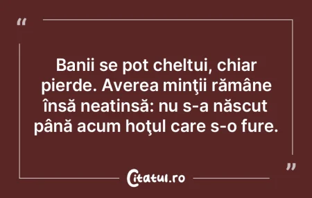 Banii răscolesc împărăţiile şi mar...