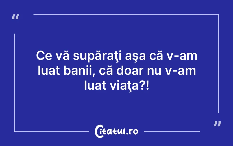 Citat Autor necunoscut - citate viata