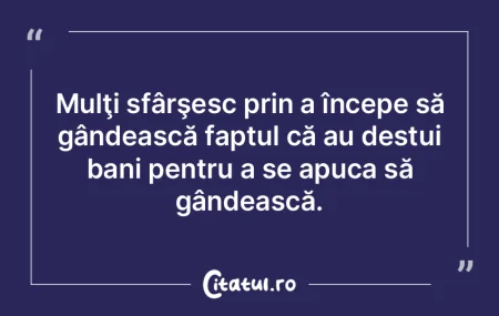 Când nu ai bani, banii nu mai contează...