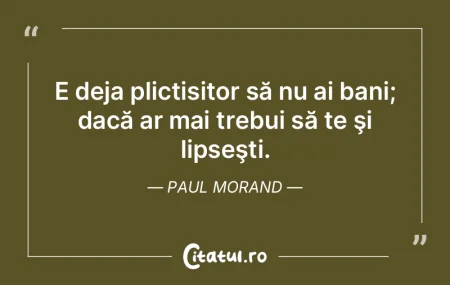 Oricât de idealist ar fi un om, el poat...