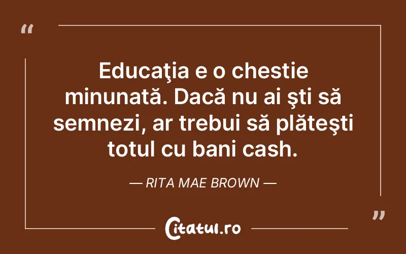 Citat Rita Mae Brown - citate viata