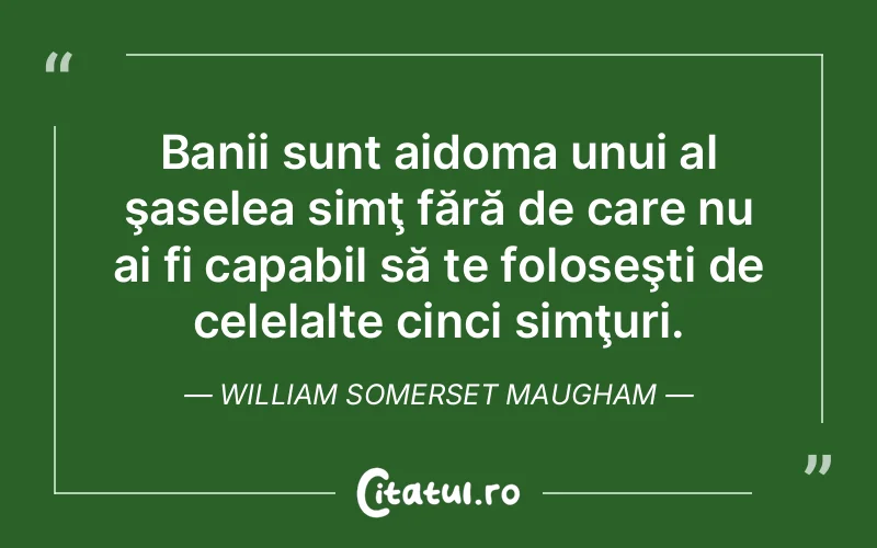 Citat William Somerset Maugham - citate viata