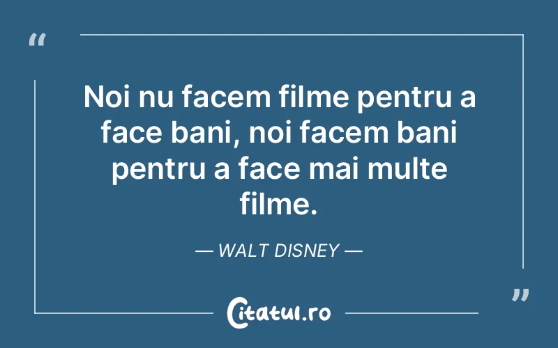 Citat Walt Disney - citate viata