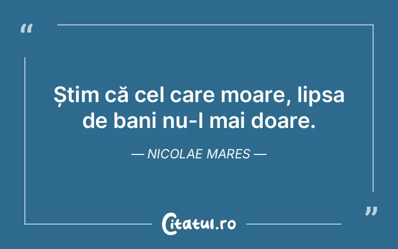 Citat Nicolae Mares - citate viata