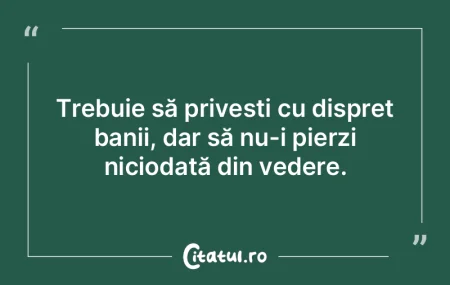 Dacă ai bani sau comori, sigur n-ai să... Dacă ai bani sau comori, sigur n-ai să...