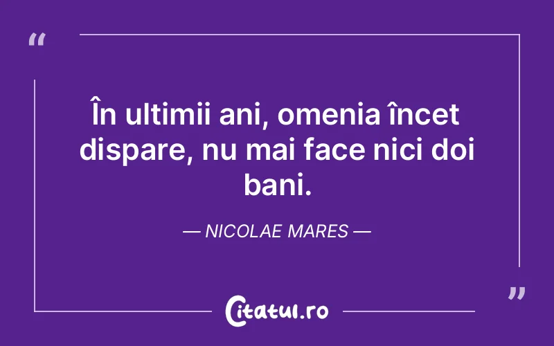 Citat Nicolae Mares - citate viata