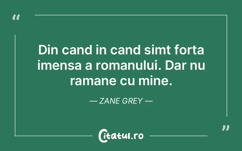 Citat Zane Grey - citate viata